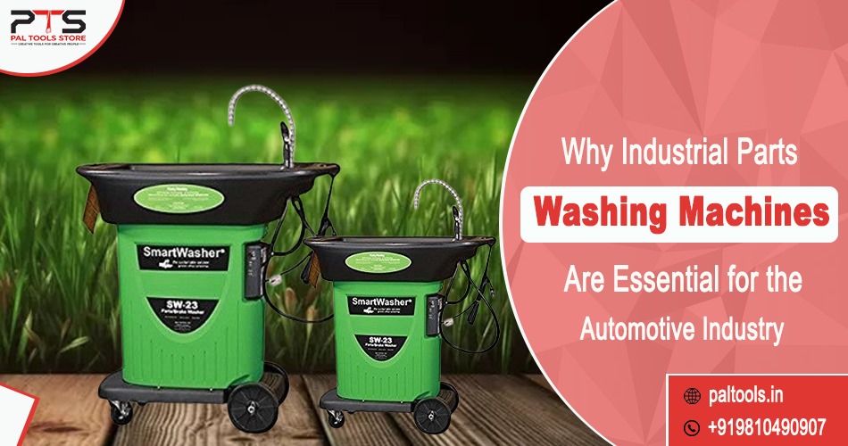 Why Industrial Parts Washing Machines Are Essential for the Automotive Industry